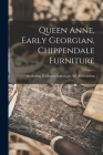 Queen Anne, Early Georgian, Chippendale Furniture Cover Image