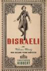 Disraeli: The Victorian Dandy Who Became Prime Minister Cover Image