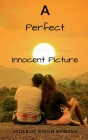 A Perfect Innocent Picture By Inderjit Singh Cover Image