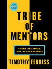 Tribe Of Mentors: Short Life Advice from the Best in the World By Timothy Ferriss Cover Image