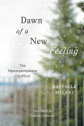 Dawn of a New Feeling: The Neocontemplative Condition By Raffaele Milani, Corrado Federici (Translated by) Cover Image