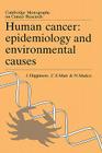 Human Cancer: Epidemiology and Environmental Causes (Cambridge Monographs on Cancer Research) By John Higginson, Calum S. Muir, Nubia Muñoz Cover Image