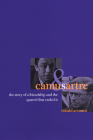 Camus and Sartre: The Story of a Friendship and the Quarrel that Ended It By Ronald Aronson Cover Image