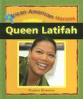 Queen Latifah (African-American Heroes) By Stephen Feinstein Cover Image