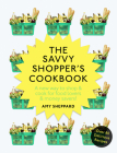 The Savvy Shopper’s Cookbook By Amy Sheppard Cover Image