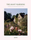 The Avant Garden: Gardens Beyond Wild Expectations, Visionaries, and Landscape Architecture By Gestalten (Editor), John Tebbs (Editor) Cover Image