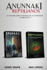 Anunnaki Reptilianos: La Historia Jamás Contada de la Humanidad (2 Libros en 1) Cover Image