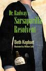 Dr. Radway's Sarsaparilla Resolvent By Beth Kephart Cover Image