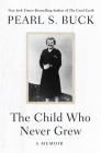 The Child Who Never Grew: A Memoir Cover Image