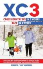 Xc3: Cross Country Ski in 3 Hours; Race in 3 Weeks By Robert Bob Sandberg, Merwin Kyla (Editor) Cover Image