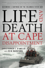 Life and Death at Cape Disappointment: Becoming a Surfman on the Columbia River Bar By Christopher D'Amelio, Reid Maruyama (With) Cover Image