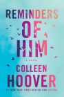 Reminders of Him By Colleen Hoover Cover Image
