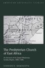 The Presbyterian Church of East Africa: An Account of Its Gospel Missionary Society Origins, 1895-1946 (American University Studies #290) Cover Image
