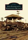 Erie Railroad's Newburgh Branch (Images of Rail) Cover Image