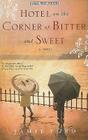 Hotel on the Corner of Bitter and Sweet By Jamie Ford Cover Image