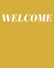 Welcome: Vacation Rental Guest Information and Guide Book for Property Owners to Customize with Simple Cover Design in Yellow By Hazel Sally Notebooks Cover Image