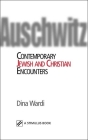 Auschwitz: Contemporary Jewish and Christian Encounters (Studies in Judaism and Christianity) By Dina Wardi Cover Image