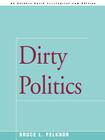 Dirty Politics By Bruce L. Felknor Cover Image