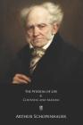 The Wisdom of Life and Counsels and Maxims By Thomas Bailey Saunders (Translator), Arthur Schopenhauer Cover Image
