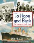 To Hope and Back: The Journey of the St. Louis (Holocaust Remembrance Series for Young Readers) Cover Image