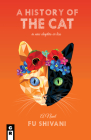 A History of the Cat in Nine Chapters or Less By Anis Shivani Cover Image