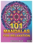 101 Mandalas For Relaxation: Big Mandala Coloring Book for Adults 101 Images Stress Management Coloring Book For Relaxation, Meditation, Happiness By Benmore Book Cover Image