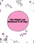Diet Weight Loss Workbook in 90 Days: A Daily Guide to Radical Self-Acceptance By Mary McDonald Cover Image