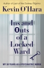 Ins and Outs of a Locked Ward: My 30 Years as a Psychiatric Nurse Cover Image