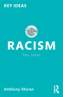 Racism (Key Ideas) By Anthony Moran Cover Image