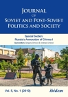 Journal of Soviet and Post-Soviet Politics and Society: Special Section: Russia's Annexation of Crimea I, Vol. 5, No. 1 (2019) By Andreas Umland (Editor), Andrey Makarychev (Editor), George Soroka (Editor) Cover Image