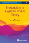 Introduction to Algebraic Coding Theory By Tzuong-Tsieng Moh Cover Image
