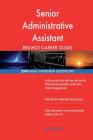 Senior Administrative Assistant RED-HOT Career; 2593 REAL Interview Questions By Red-Hot Careers Cover Image