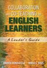 Collaboration and Co-Teaching for English Learners: A Leader′s Guide Cover Image