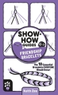 Show-How Guides: Friendship Bracelets: The 10 Essential Bracelets Everyone Should Know! By Keith Zoo, Keith Zoo (Illustrator), Odd Dot Cover Image