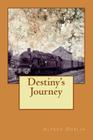 Destiny's Journey By Edna McCown (Translator), Alfred Döblin Cover Image