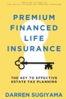 Premium Financed Life Insurance: The Key To Effective Estate Tax Planning Cover Image