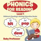 Phonics for Reading Level 1: Children's Reading & Writing Education Books By Baby Professor Cover Image