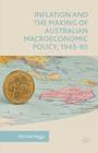 Inflation and the Making of Australian Macroeconomic Policy, 1945-85 By Michael Beggs Cover Image