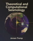 Theoretical and Computational Seismology By Jeroen Tromp Cover Image