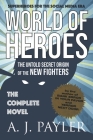 World of Heroes: The Untold Secret Origin of the New Fighters By A. J. Payler Cover Image