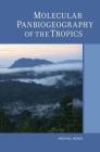 Molecular Panbiogeography of the Tropics (Species and Systematics #4) By Michael Heads Cover Image