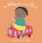 The Wheels on the Bus By Annie Kubler (Illustrator) Cover Image