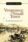 Vengeance in a Small Town: The Thorndale Lynching of 1911 By George R. Nielsen Cover Image