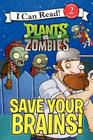 Plants vs. Zombies: Save Your Brains! By Catherine Hapka Cover Image