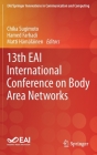 13th Eai International Conference on Body Area Networks (Eai/Springer Innovations in Communication and Computing) By Chika Sugimoto (Editor), Hamed Farhadi (Editor), Matti Hämäläinen (Editor) Cover Image