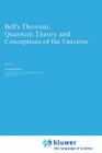Bell's Theorem, Quantum Theory and Conceptions of the Universe (Fundamental Theories of Physics #37) By Menas Kafatos (Editor) Cover Image