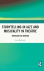 Storytelling in Jazz and Musicality in Theatre: Through the Mirror Cover Image