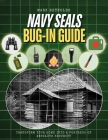 NAVY SEALs BUG IN GUIDE: Transform Your Home into a Fortress of Absolute Security By Mark Reynolds Cover Image