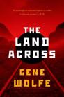 The Land Across By Gene Wolfe Cover Image