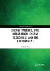 Energy Storage, Grid Integration, Energy Economics, and the Environment (Nano and Energy) By Radian Belu Cover Image